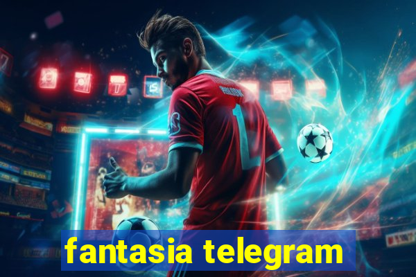 fantasia telegram